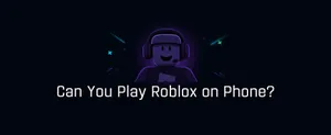 Can You Play Roblox on Phone?