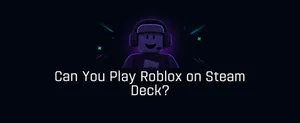 Can You Play Roblox on Steam Deck?